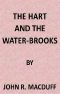 [Gutenberg 42360] • The Hart and the Water-Brooks: a practical exposition of the forty-second Psalm.